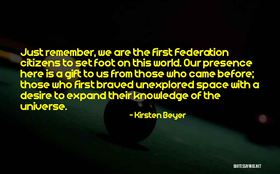 Those Who Came Before Us Quotes By Kirsten Beyer