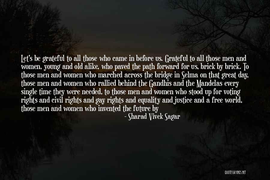 Those Who Came Before Us Quotes By Sharad Vivek Sagar