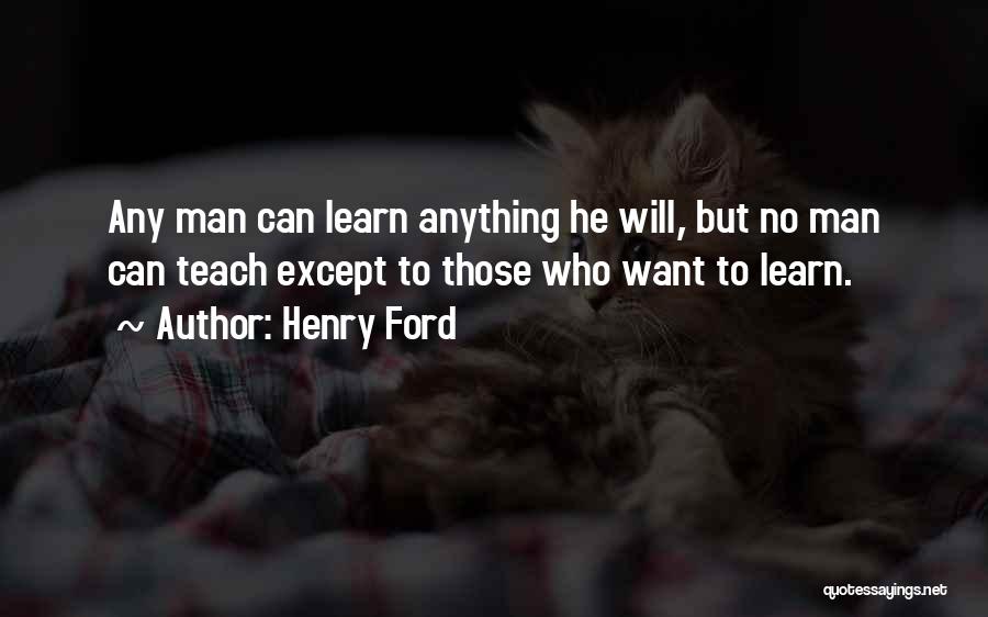 Those Who Can Teach Quotes By Henry Ford