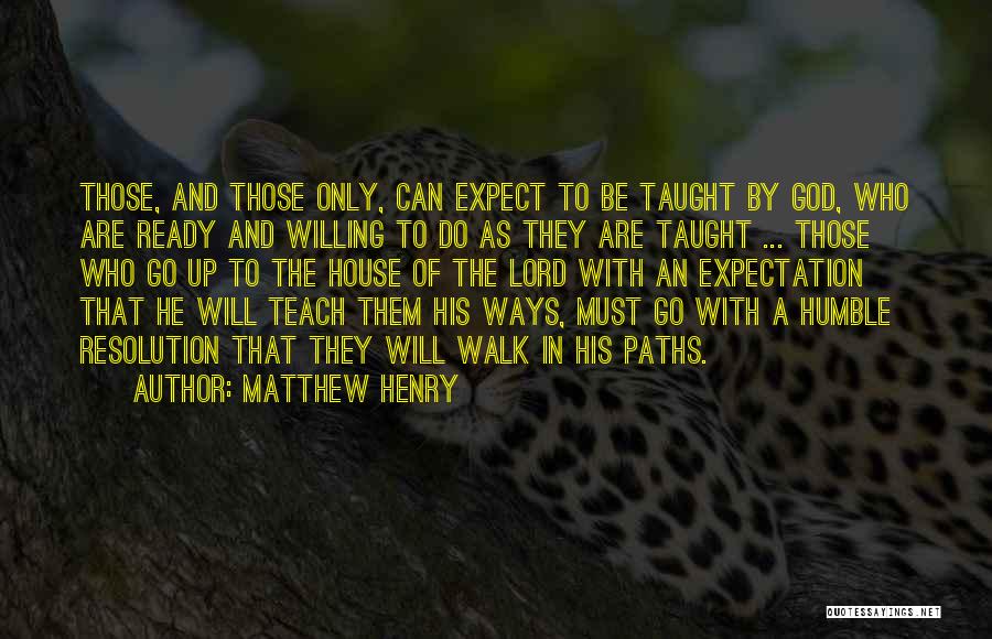 Those Who Can Teach Quotes By Matthew Henry