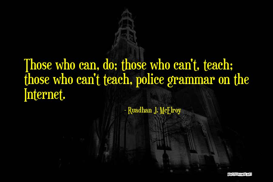 Those Who Can Teach Quotes By Ruadhan J. McElroy