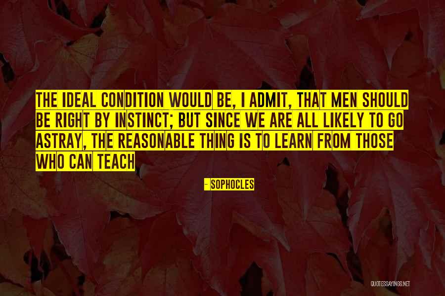 Those Who Can Teach Quotes By Sophocles Those Who Can Teach Quotes By Sophocles