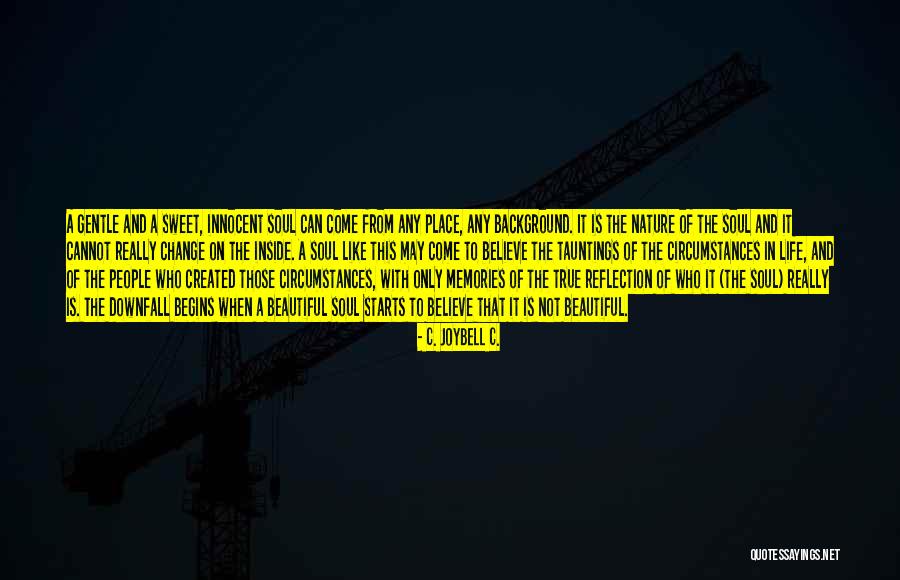 Those Who Cannot Change Quotes By C. JoyBell C. Those Who Cannot Change Quotes By C. JoyBell C.
