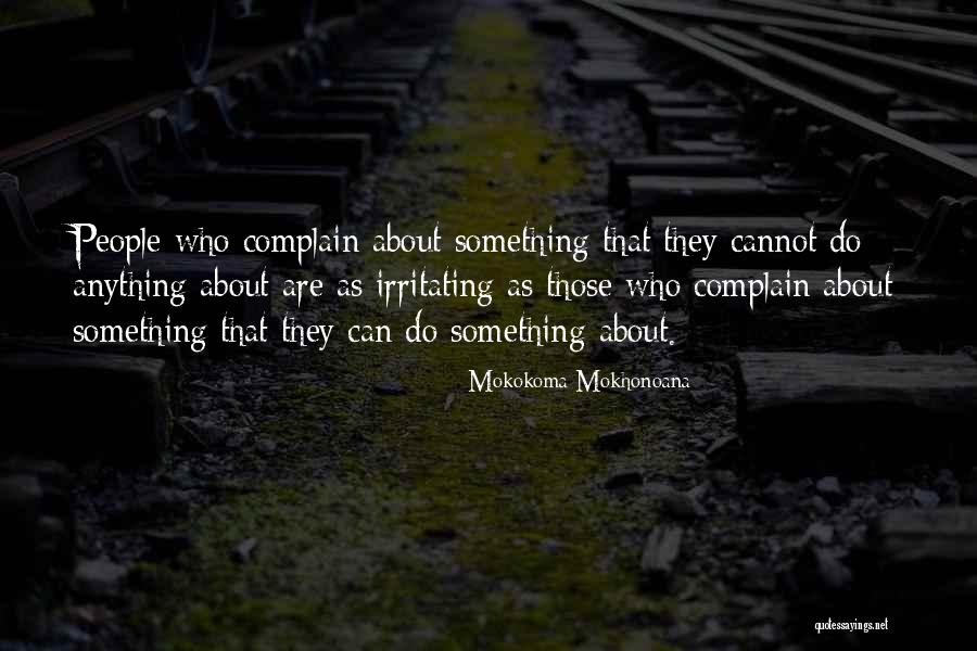 Those Who Cannot Change Quotes By Mokokoma Mokhonoana