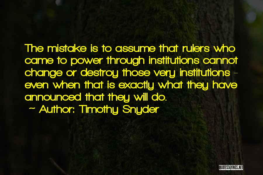 Those Who Cannot Change Quotes By Timothy Snyder