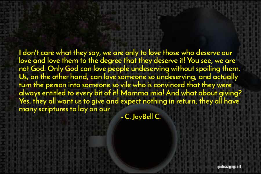 Those Who Care About You Quotes By C. JoyBell C.