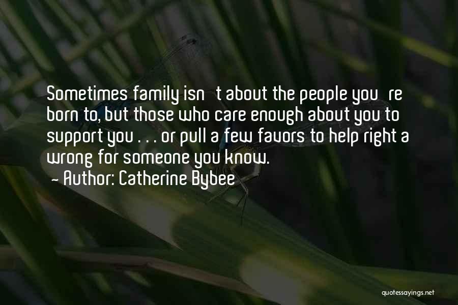 Those Who Care About You Quotes By Catherine Bybee