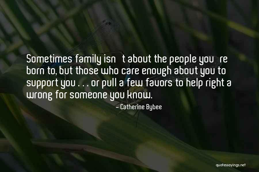 Those Who Care About You Quotes By Catherine Bybee