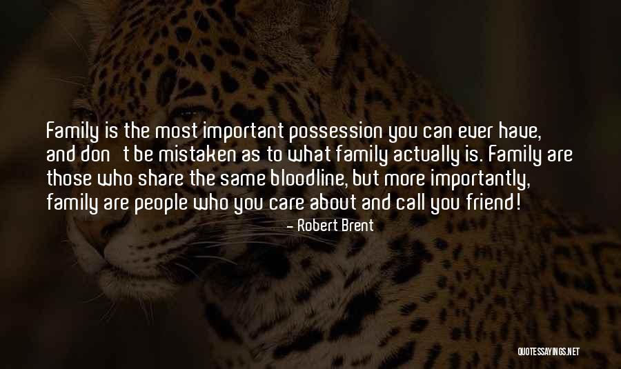 Those Who Care About You Quotes By Robert Brent