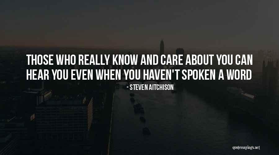 Those Who Care About You Quotes By Steven Aitchison