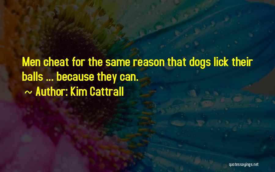 Those Who Cheat Quotes By Kim Cattrall