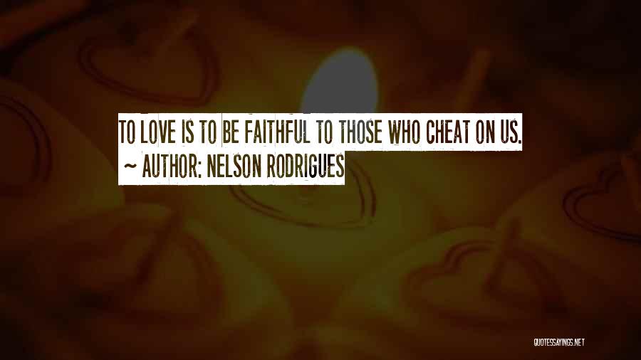 Those Who Cheat Quotes By Nelson Rodrigues