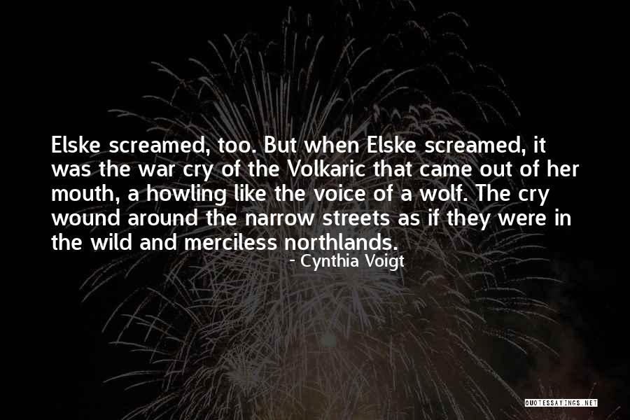 Those Who Cry Wolf Quotes By Cynthia Voigt