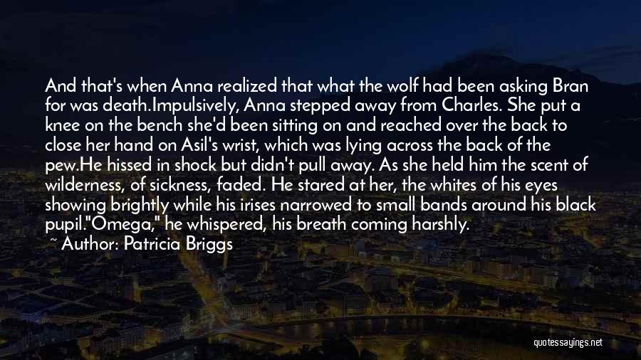Those Who Cry Wolf Quotes By Patricia Briggs