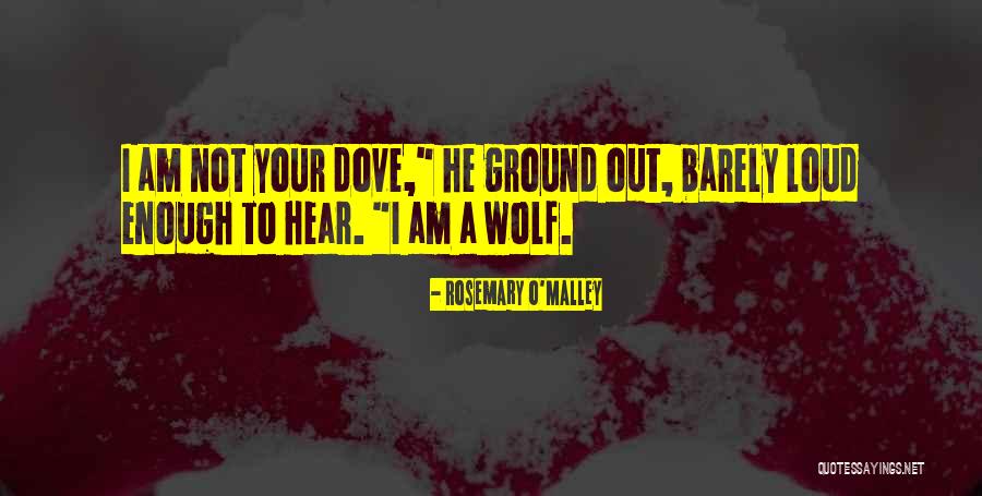 Those Who Cry Wolf Quotes By Rosemary O'Malley