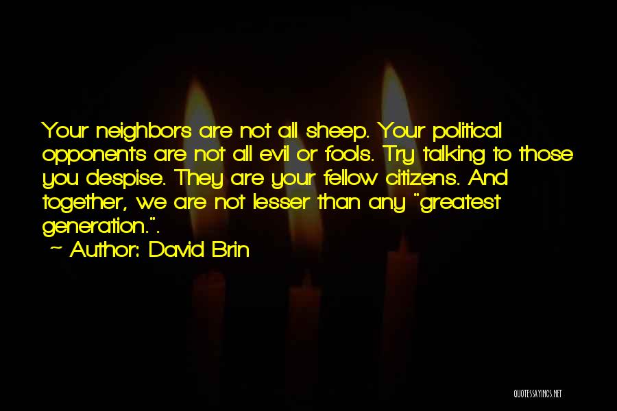 Those Who Despise Others Quotes By David Brin