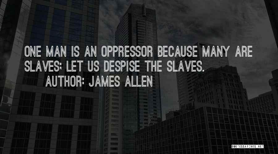 Those Who Despise Others Quotes By James Allen