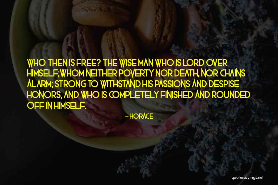 Those Who Despise You Quotes By Horace Those Who Despise You Quotes By Horace