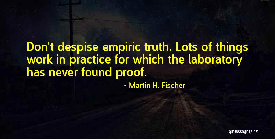 Those Who Despise You Quotes By Martin H. Fischer Those Who Despise You Quotes By Martin H. Fischer