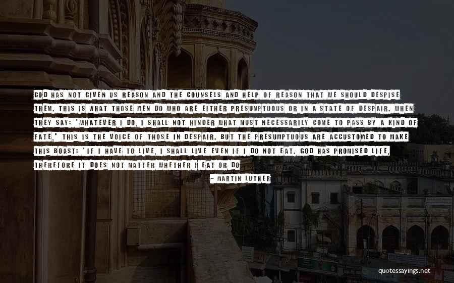 Those Who Despise You Quotes By Martin Luther Those Who Despise You Quotes By Martin Luther