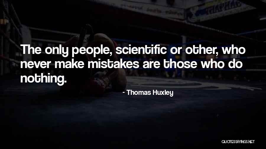 Those Who Do Nothing Quotes By Thomas Huxley Those Who Do Nothing Quotes By Thomas Huxley