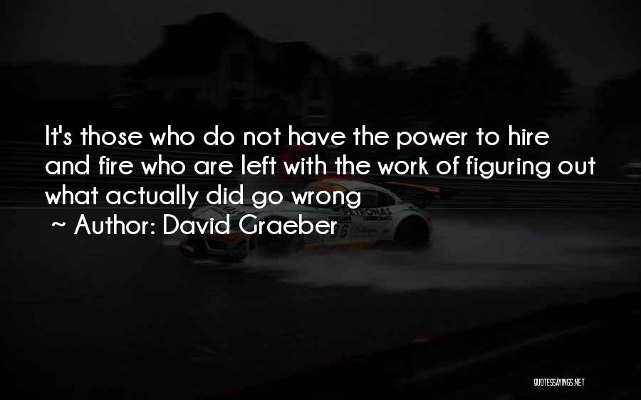 Those Who Do Wrong Quotes By David Graeber