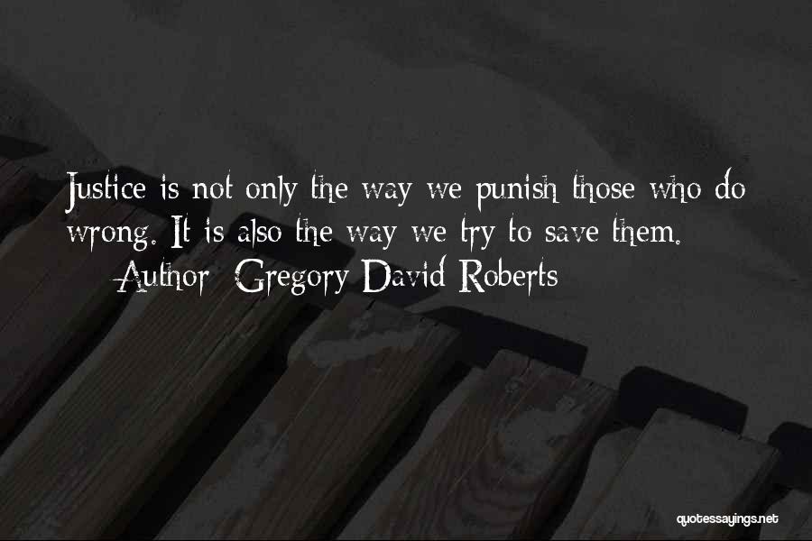 Those Who Do Wrong Quotes By Gregory David Roberts