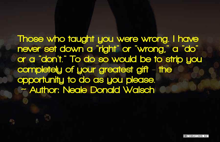 Those Who Do Wrong Quotes By Neale Donald Walsch
