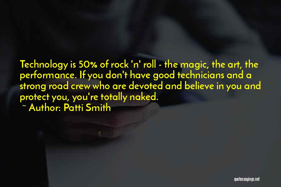 Those Who Don't Believe In Magic Quotes By Patti Smith