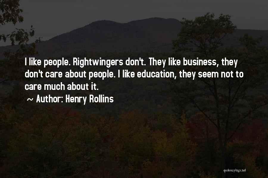 Those Who Dont Care About Others Quotes By Henry Rollins