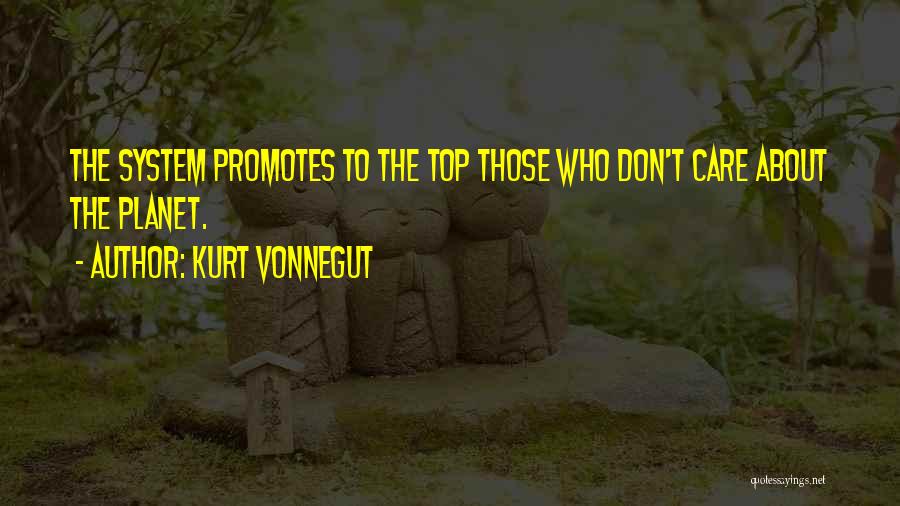 Those Who Dont Care About Others Quotes By Kurt Vonnegut