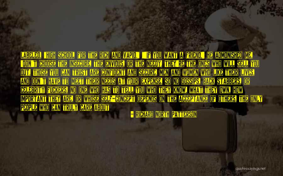 Those Who Don't Care About You Quotes By Richard North Patterson Those Who Don't Care About You Quotes By Richard North Patterson