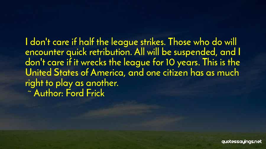 Those Who Don't Care Quotes By Ford Frick