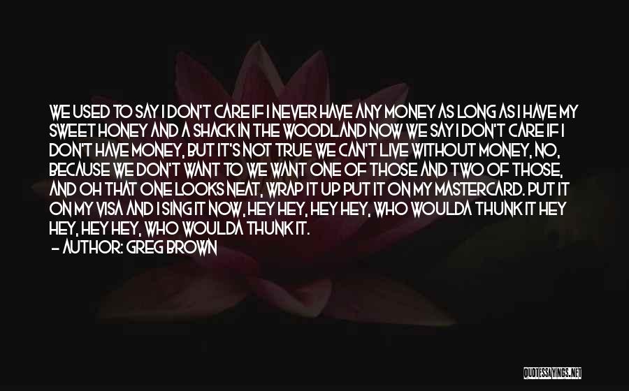 Those Who Don't Care Quotes By Greg Brown