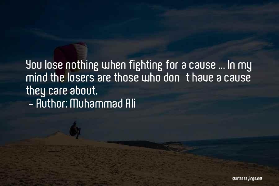 Those Who Don't Care Quotes By Muhammad Ali