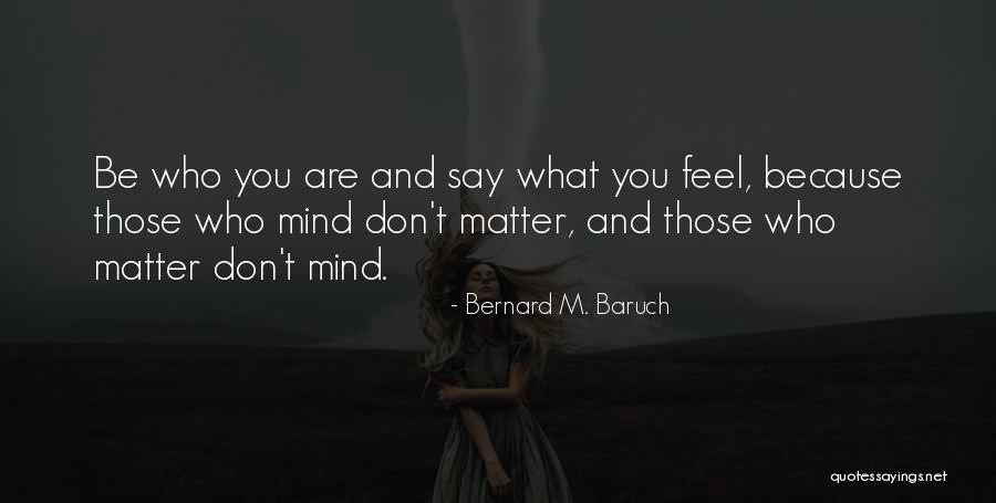 Those Who Don't Matter Quotes By Bernard M. Baruch Those Who Don't Matter Quotes By Bernard M. Baruch