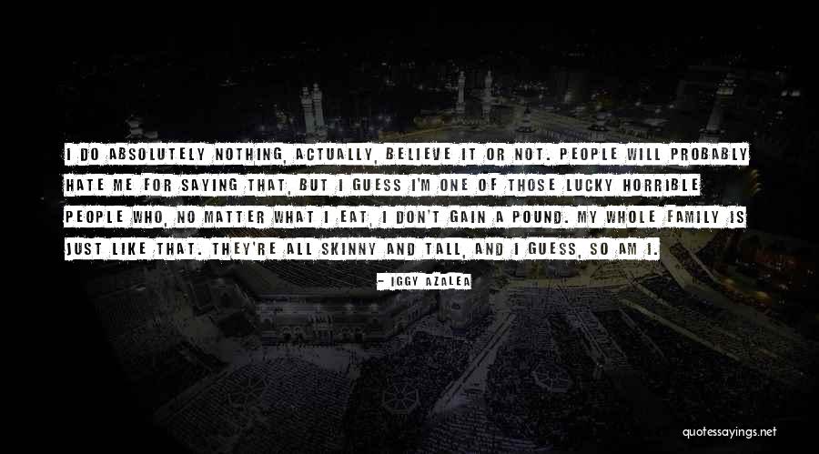 Those Who Don't Matter Quotes By Iggy Azalea Those Who Don't Matter Quotes By Iggy Azalea
