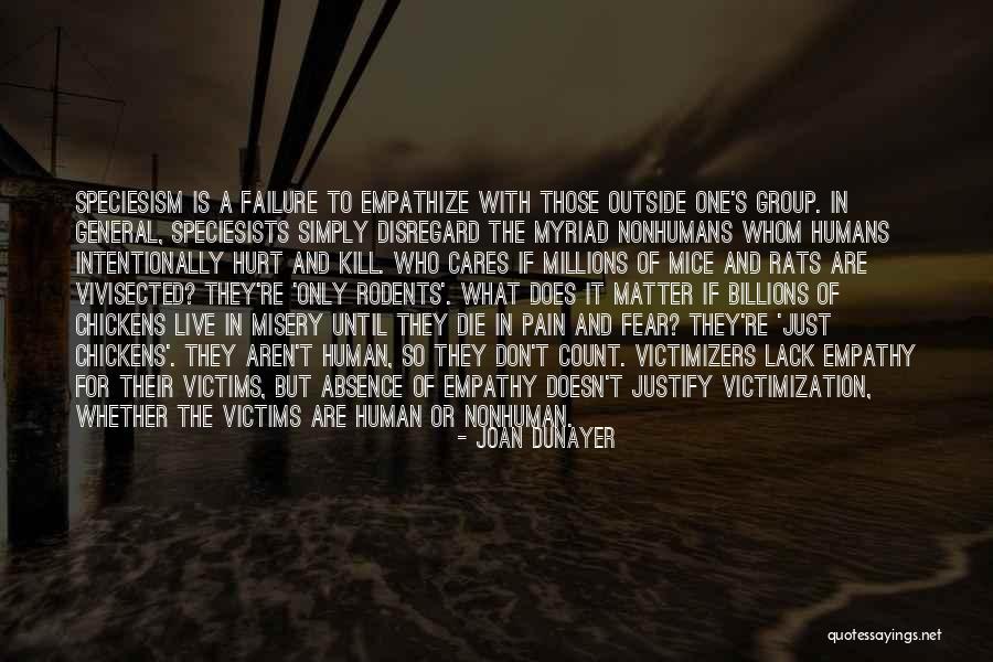 Those Who Don't Matter Quotes By Joan Dunayer Those Who Don't Matter Quotes By Joan Dunayer