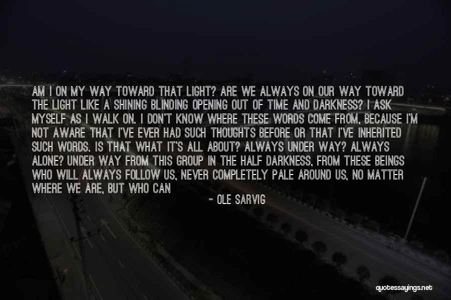 Those Who Don't Matter Quotes By Ole Sarvig Those Who Don't Matter Quotes By Ole Sarvig