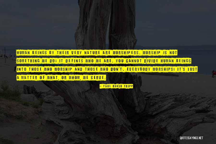 Those Who Don't Matter Quotes By Paul David Tripp Those Who Don't Matter Quotes By Paul David Tripp