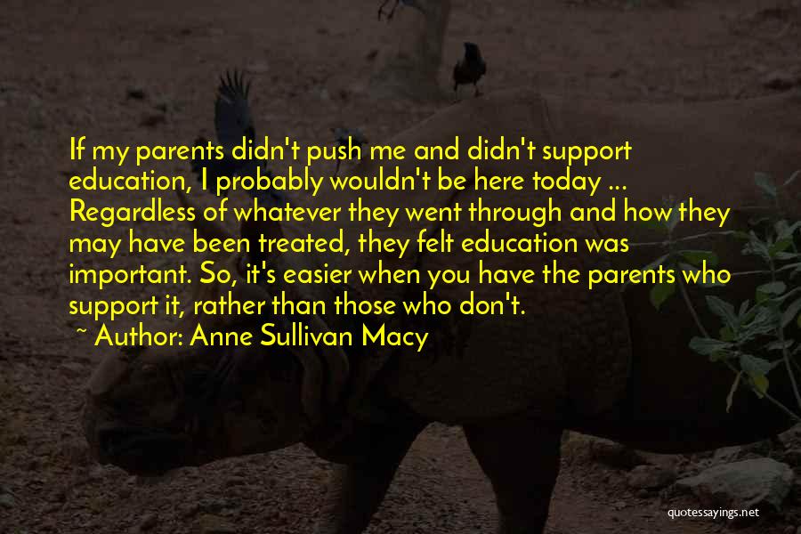 Those Who Don't Support You Quotes By Anne Sullivan Macy