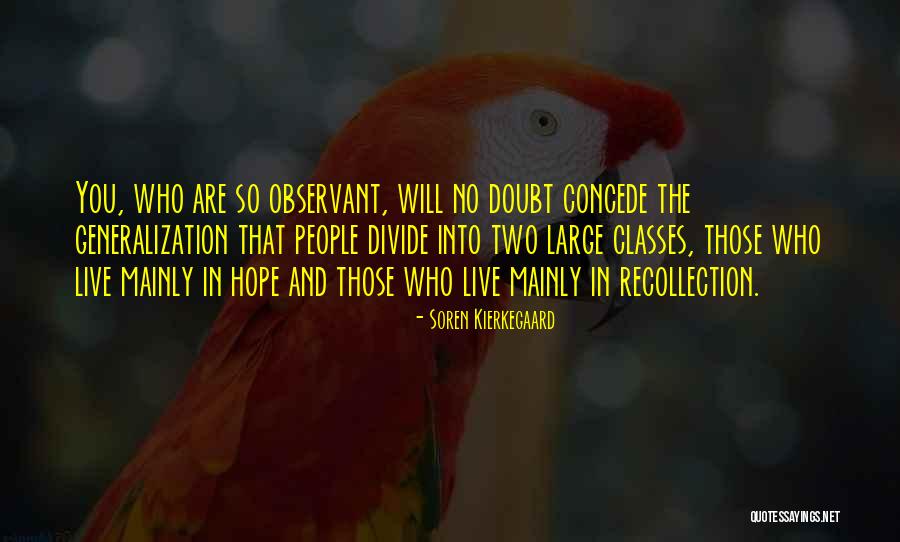 Those Who Doubt You Quotes By Soren Kierkegaard Those Who Doubt You Quotes By Soren Kierkegaard