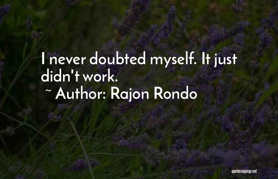 Those Who Doubted Me Quotes By Rajon Rondo