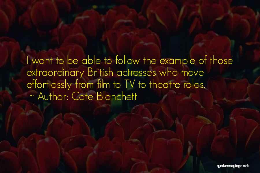 Those Who Follow Quotes By Cate Blanchett