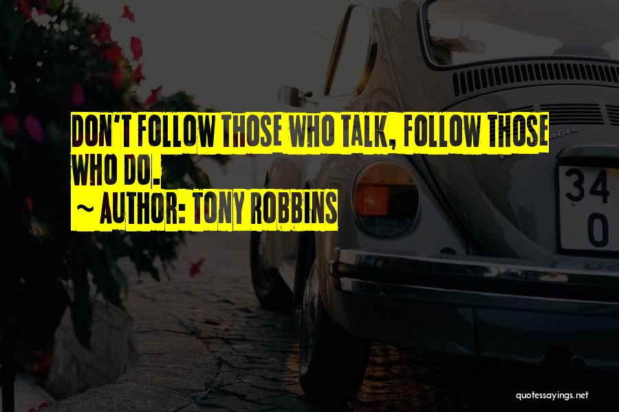 Those Who Follow Quotes By Tony Robbins