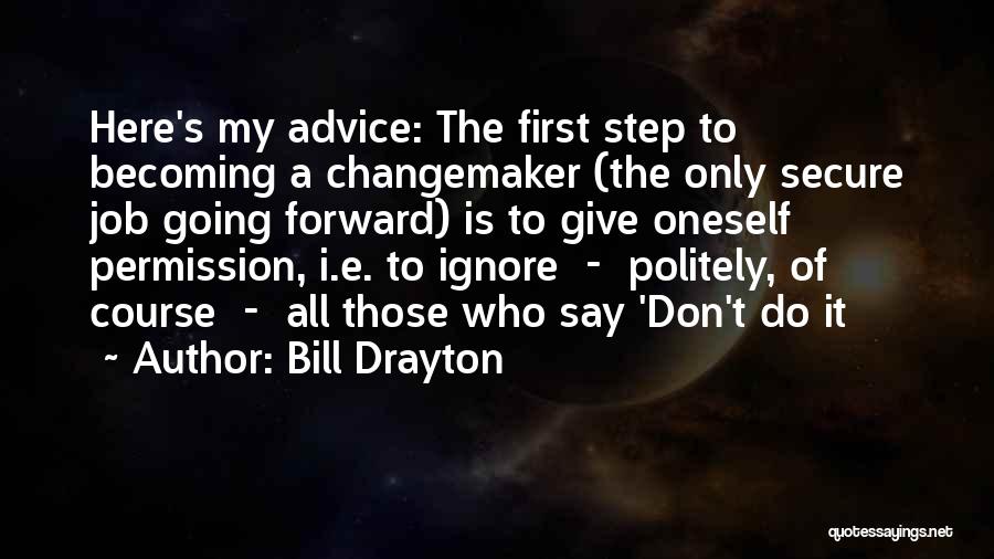 Those Who Give Advice Quotes By Bill Drayton