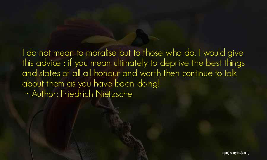 Those Who Give Advice Quotes By Friedrich Nietzsche