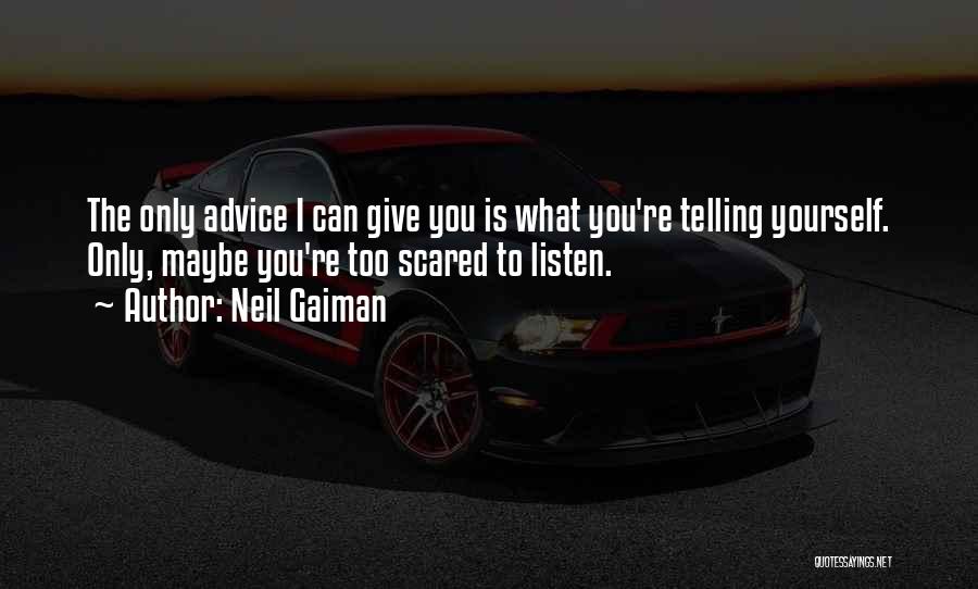 Those Who Give Advice Quotes By Neil Gaiman