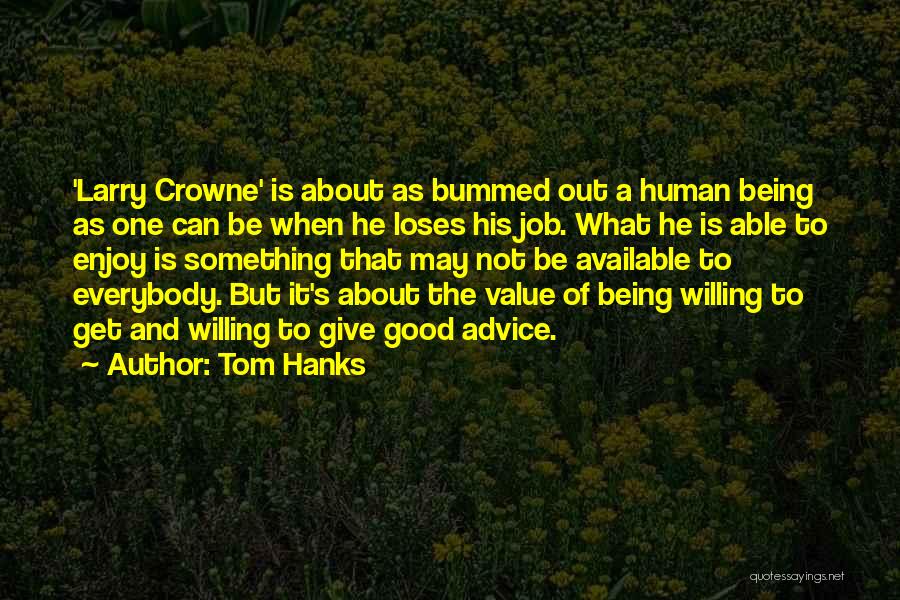 Those Who Give Advice Quotes By Tom Hanks