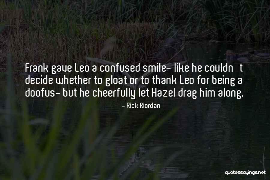 Those Who Gloat Quotes By Rick Riordan Those Who Gloat Quotes By Rick Riordan